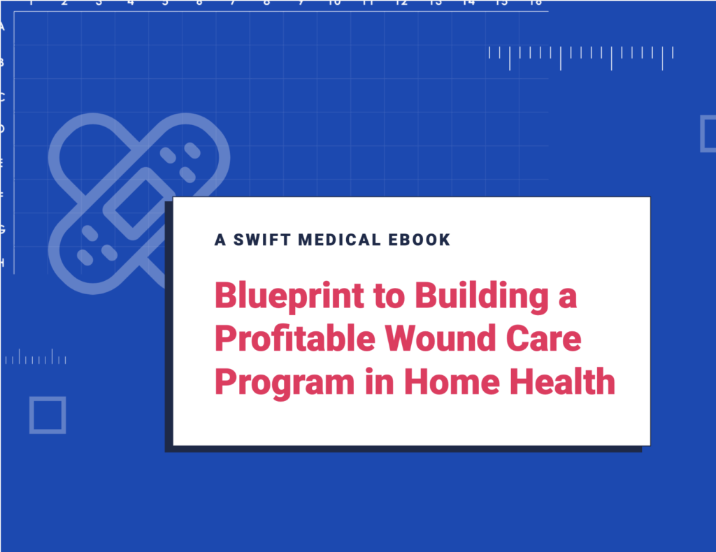 ebook Blueprint to building a profitable wound care program in Home Health