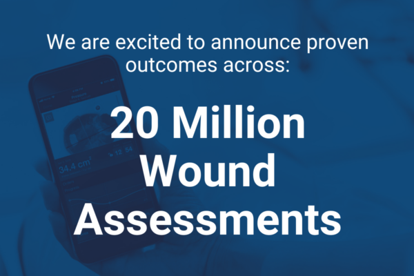 We are excited to announce proven outcomes across 20 Million Wound Assessments