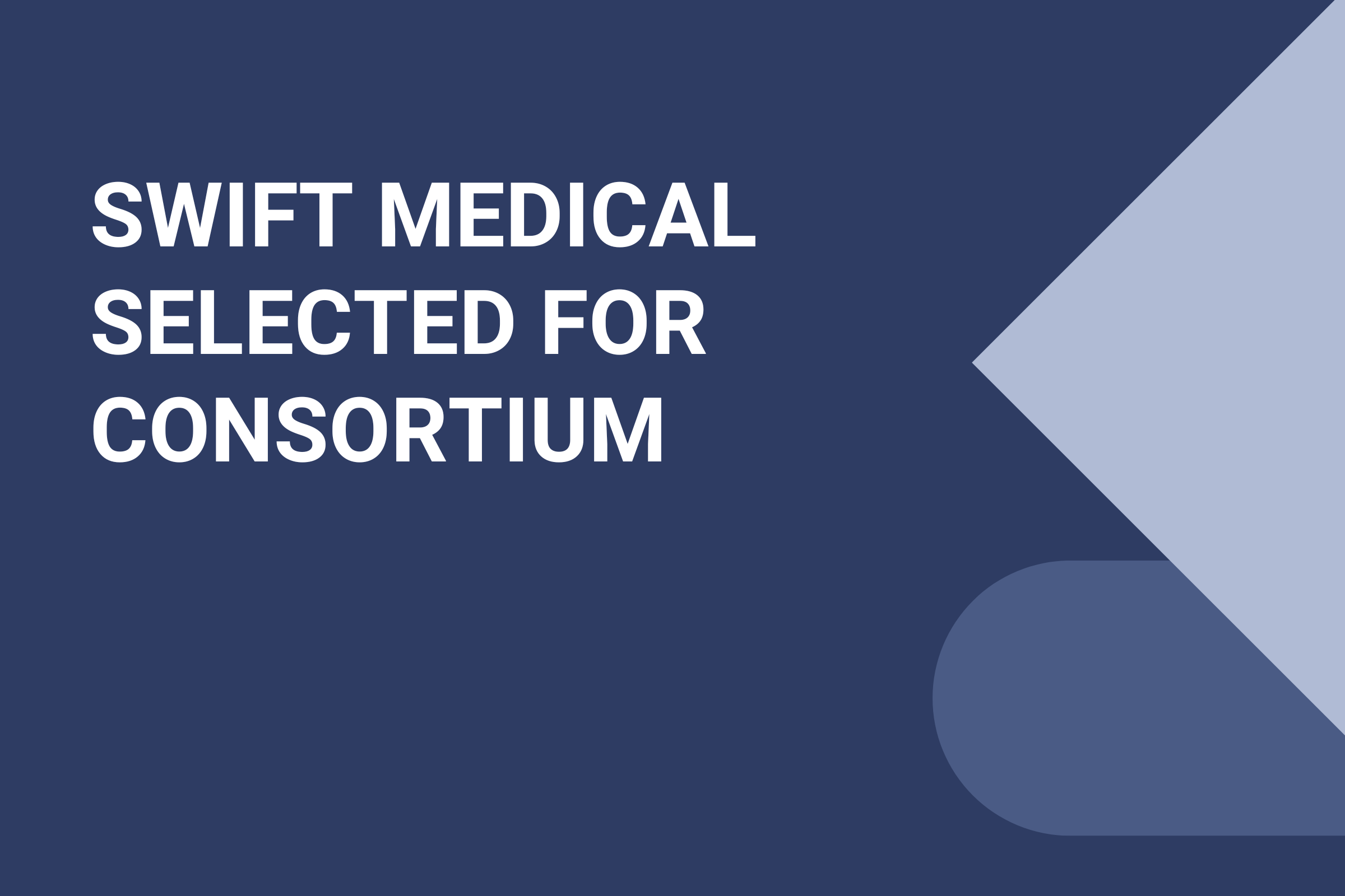 Swift Selected for Consortium