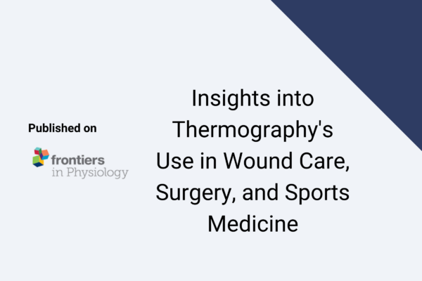 Insights into Thermography's Use in Wound Care, Surgery, and Sports Medicine