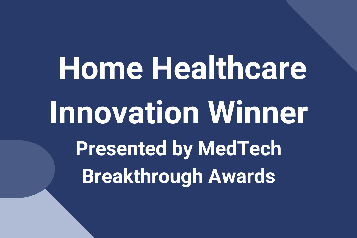 Home Healthcare Innovation Winner Presented by MedTech Breakthrough Awards