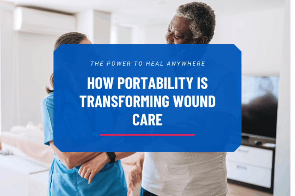 The Power to Heal Anywhere - How Portability Is Transforming Wound Care